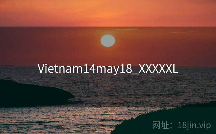 Vietnam14may18_XXXXXL